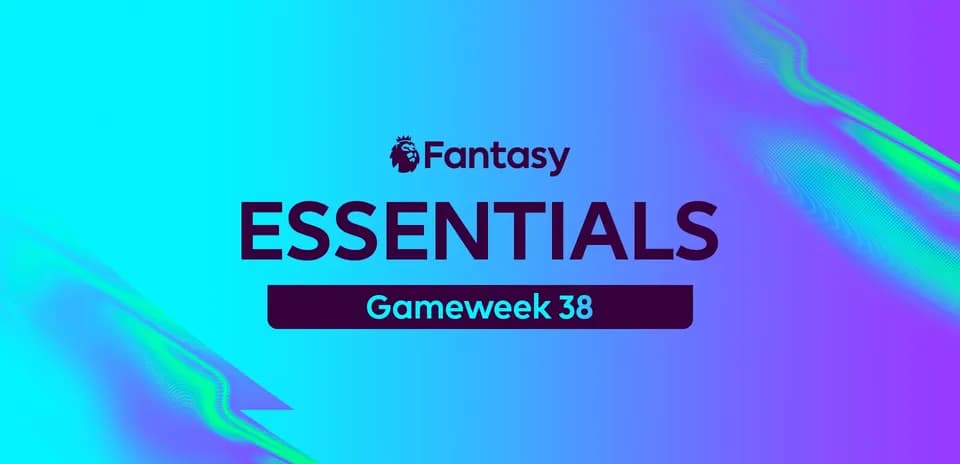 Графика с текстом 'Fantasy Essentials Gameweek 38'